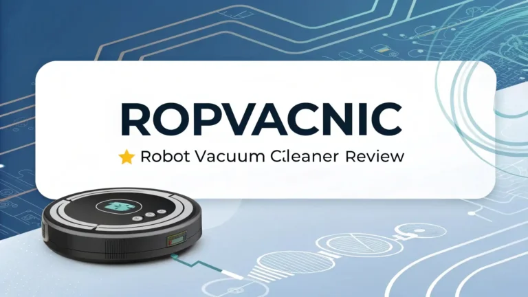 ROPVACNIC Robot Vacuum Cleaner Review 2025