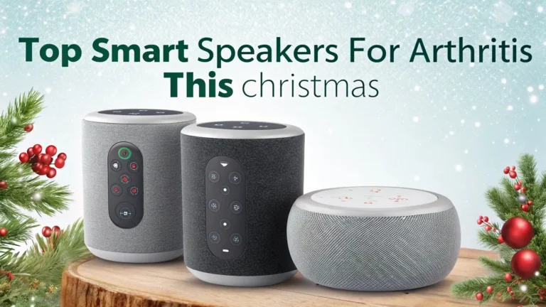 5 Top Smart Speakers for Arthritis This Christmas