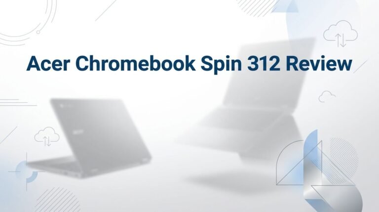 Acer Chromebook Spin 312 Review 2026: Worth Your Money?