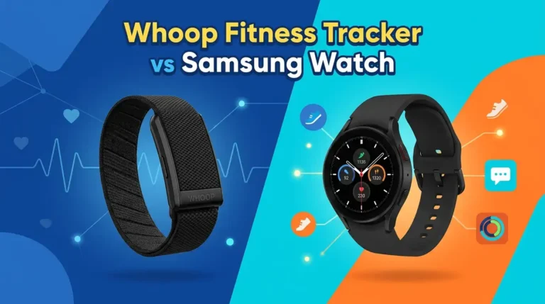 Whoop Fitness Tracker vs Samsung Watch in 2026