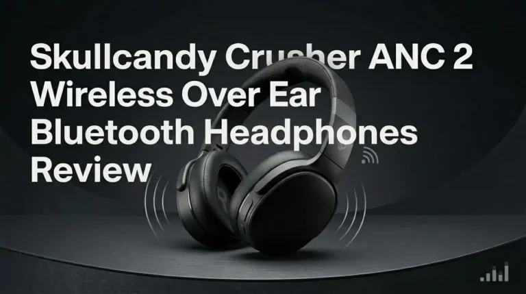 Skullcandy Crusher ANC 2 Wireless Over Ear Bluetooth Headphones Review 2026