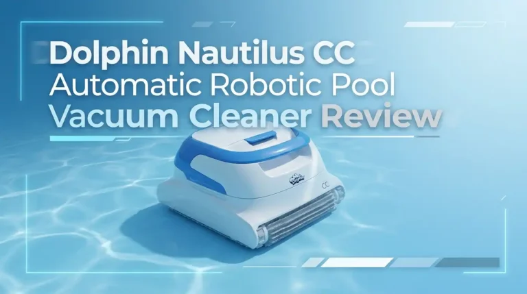 Dolphin Nautilus CC Automatic Robotic Pool Vacuum Cleaner Review 2026