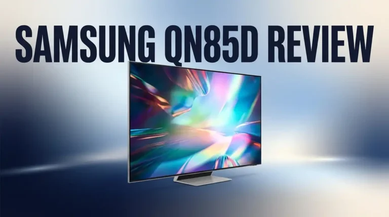 Samsung QN85D Review: Is It Bright Enough for Your Room?